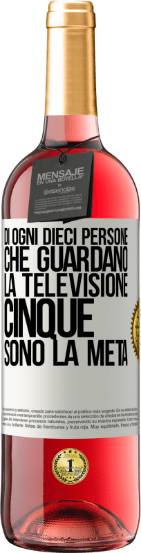 29,95 € Spedizione Gratuita | Vino rosato Edizione ROSÉ Di ogni dieci persone che guardano la televisione, cinque sono la metà Etichetta Bianca. Etichetta personalizzabile Vino giovane Raccogliere 2024 Tempranillo