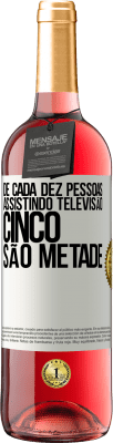 29,95 € Envio grátis | Vinho rosé Edição ROSÉ De cada dez pessoas assistindo televisão, cinco são metade Etiqueta Branca. Etiqueta personalizável Vinho jovem Colheita 2025 Tempranillo