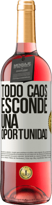 29,95 € Envío gratis | Vino Rosado Edición ROSÉ Todo caos esconde una oportunidad Etiqueta Blanca. Etiqueta personalizable Vino joven Cosecha 2023 Tempranillo