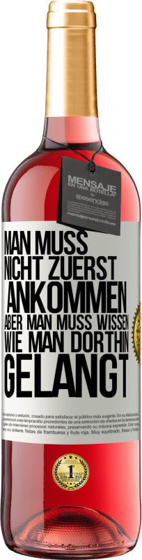 29,95 € Kostenloser Versand | Roséwein ROSÉ Ausgabe Man muss nicht zuerst ankommen, aber man muss wissen, wie man dorthin gelangt Weißes Etikett. Anpassbares Etikett Junger Wein Ernte 2024 Tempranillo