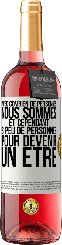29,95 € Envoi gratuit | Vin rosé Édition ROSÉ Avec combien de personnes nous sommes et cependant si peu de personnes pour devenir un être Étiquette Blanche. Étiquette personnalisable Vin jeune Récolte 2025 Tempranillo