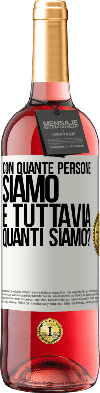 29,95 € Spedizione Gratuita | Vino rosato Edizione ROSÉ Con quante persone siamo e tuttavia quanti siamo? Etichetta Bianca. Etichetta personalizzabile Vino giovane Raccogliere 2024 Tempranillo