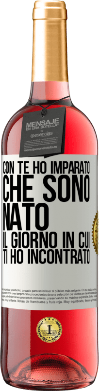 29,95 € Spedizione Gratuita | Vino rosato Edizione ROSÉ Con te ho imparato che sono nato il giorno in cui ti ho incontrato Etichetta Bianca. Etichetta personalizzabile Vino giovane Raccogliere 2024 Tempranillo