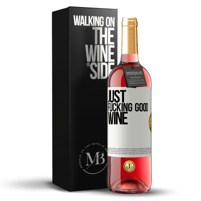 «Just fucking good wine» Edición ROSÉ