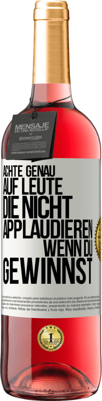 29,95 € Kostenloser Versand | Roséwein ROSÉ Ausgabe Achte genau auf Leute, die nicht applaudieren, wenn du gewinnst Weißes Etikett. Anpassbares Etikett Junger Wein Ernte 2024 Tempranillo