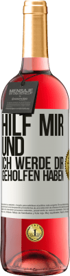 29,95 € Kostenloser Versand | Roséwein ROSÉ Ausgabe Hilf mir und ich werde dir geholfen haben Weißes Etikett. Anpassbares Etikett Junger Wein Ernte 2023 Tempranillo