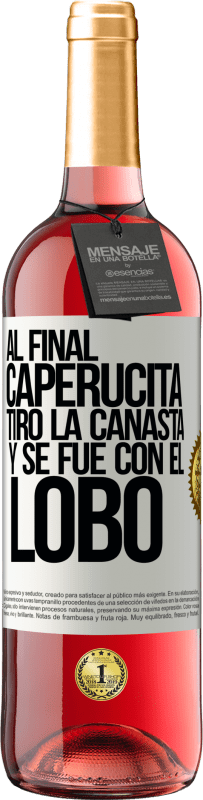 29,95 € Envío gratis | Vino Rosado Edición ROSÉ Al final, caperucita tiro la canasta y se fue con el lobo Etiqueta Blanca. Etiqueta personalizable Vino joven Cosecha 2024 Tempranillo