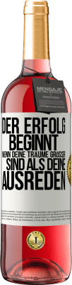 29,95 € Kostenloser Versand | Roséwein ROSÉ Ausgabe Der Erfolg beginnt, wenn deine Träume größer sind als deine Ausreden Weißes Etikett. Anpassbares Etikett Junger Wein Ernte 2023 Tempranillo