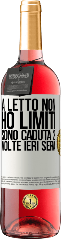 29,95 € Spedizione Gratuita | Vino rosato Edizione ROSÉ A letto non ho limiti. Sono caduta 2 volte ieri sera Etichetta Bianca. Etichetta personalizzabile Vino giovane Raccogliere 2025 Tempranillo