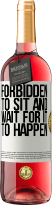 29,95 € 送料無料 | ロゼワイン ROSÉエディション 座ってそれが起こるのを待つことは禁じられています ホワイトラベル. カスタマイズ可能なラベル 若いワイン 収穫 2025 Tempranillo