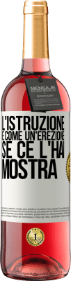 29,95 € Spedizione Gratuita | Vino rosato Edizione ROSÉ L'istruzione è come un'erezione. Se ce l'hai, mostra Etichetta Bianca. Etichetta personalizzabile Vino giovane Raccogliere 2023 Tempranillo