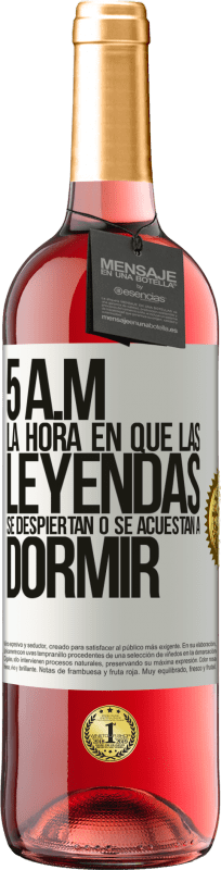 29,95 € Envío gratis | Vino Rosado Edición ROSÉ 5 A.M. La hora en que las leyendas se despiertan o se acuestan a dormir Etiqueta Blanca. Etiqueta personalizable Vino joven Cosecha 2024 Tempranillo