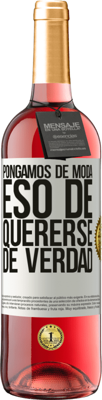 29,95 € Envío gratis | Vino Rosado Edición ROSÉ Pongamos de moda eso de quererse de verdad Etiqueta Blanca. Etiqueta personalizable Vino joven Cosecha 2024 Tempranillo