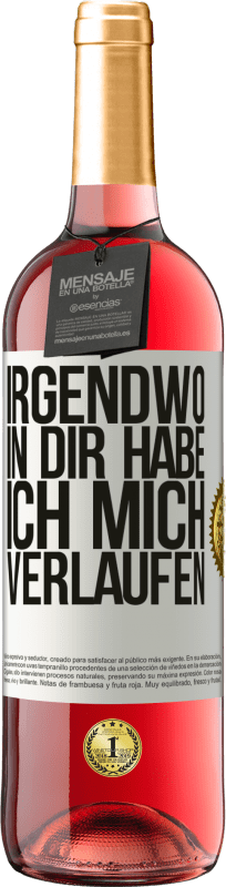 29,95 € Kostenloser Versand | Roséwein ROSÉ Ausgabe Irgendwo in dir habe ich mich verlaufen Weißes Etikett. Anpassbares Etikett Junger Wein Ernte 2024 Tempranillo