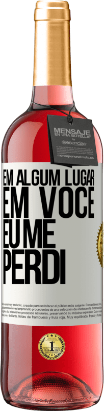 29,95 € Envio grátis | Vinho rosé Edição ROSÉ Em algum lugar em você eu me perdi Etiqueta Branca. Etiqueta personalizável Vinho jovem Colheita 2025 Tempranillo