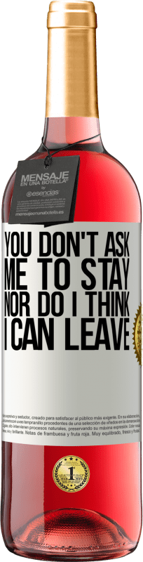 29,95 € Free Shipping | Rosé Wine ROSÉ Edition You don't ask me to stay, nor do I think I can leave White Label. Customizable label Young wine Harvest 2023 Tempranillo