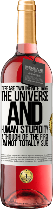 29,95 € 送料無料 | ロゼワイン ROSÉエディション 宇宙と人間の愚かさという2つの無限のものがあります。最初の私は完全にはわかりませんが ホワイトラベル. カスタマイズ可能なラベル 若いワイン 収穫 2025 Tempranillo