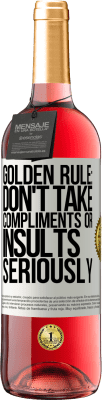 29,95 € Free Shipping | Rosé Wine ROSÉ Edition Golden rule: don't take compliments or insults seriously White Label. Customizable label Young wine Harvest 2024 Tempranillo