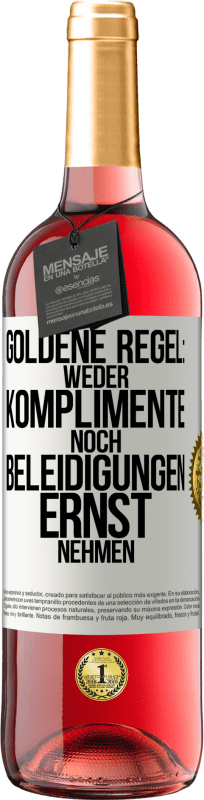 29,95 € Kostenloser Versand | Roséwein ROSÉ Ausgabe Goldene Regel: Weder Komplimente noch Beleidigungen ernst nehmen Weißes Etikett. Anpassbares Etikett Junger Wein Ernte 2024 Tempranillo