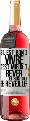 29,95 € Envoi gratuit | Vin rosé Édition ROSÉ S'il est bon de vivre, c'est mieux de rêver et surtout de se réveiller Étiquette Blanche. Étiquette personnalisable Vin jeune Récolte 2023 Tempranillo