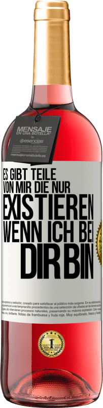 29,95 € Kostenloser Versand | Roséwein ROSÉ Ausgabe Es gibt Teile von mir, die nur existieren, wenn ich bei dir bin Weißes Etikett. Anpassbares Etikett Junger Wein Ernte 2024 Tempranillo