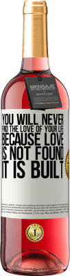 29,95 € 送料無料 | ロゼワイン ROSÉエディション あなたの人生の愛を見つけることはありません。愛が見つからないために構築されます ホワイトラベル. カスタマイズ可能なラベル 若いワイン 収穫 2025 Tempranillo