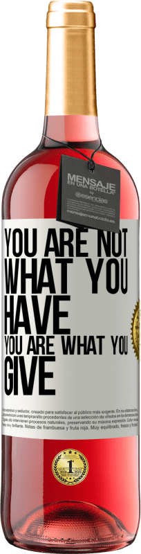 29,95 € Free Shipping | Rosé Wine ROSÉ Edition You are not what you have. You are what you give White Label. Customizable label Young wine Harvest 2024 Tempranillo