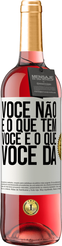 29,95 € Envio grátis | Vinho rosé Edição ROSÉ Você não é o que tem. Você é o que você dá Etiqueta Branca. Etiqueta personalizável Vinho jovem Colheita 2024 Tempranillo