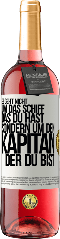 29,95 € Kostenloser Versand | Roséwein ROSÉ Ausgabe Es geht nicht um das Schiff, das du hast, sondern um den Kapitän, der du bist Weißes Etikett. Anpassbares Etikett Junger Wein Ernte 2024 Tempranillo