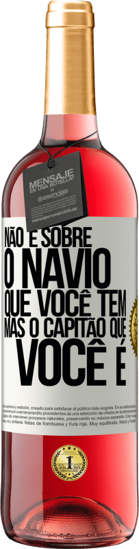 29,95 € Envio grátis | Vinho rosé Edição ROSÉ Não é sobre o navio que você tem, mas o capitão que você é Etiqueta Branca. Etiqueta personalizável Vinho jovem Colheita 2024 Tempranillo