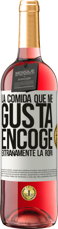 29,95 € Envío gratis | Vino Rosado Edición ROSÉ La comida que me gusta encoge extrañamente la ropa Etiqueta Blanca. Etiqueta personalizable Vino joven Cosecha 2024 Tempranillo