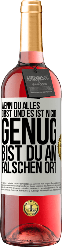 29,95 € Kostenloser Versand | Roséwein ROSÉ Ausgabe Wenn du alles gibst und es ist nicht genug, bist du am falschen Ort Weißes Etikett. Anpassbares Etikett Junger Wein Ernte 2024 Tempranillo