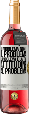 29,95 € Spedizione Gratuita | Vino rosato Edizione ROSÉ Il problema non è il problema. Il problema è la tua attitudine al problema Etichetta Bianca. Etichetta personalizzabile Vino giovane Raccogliere 2023 Tempranillo