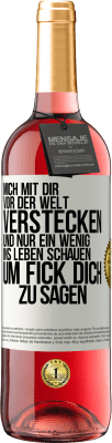 29,95 € Kostenloser Versand | Roséwein ROSÉ Ausgabe Mich mit dir vor der Welt verstecken, und nur ein wenig ins Leben schauen, um Fick dich zu sagen Weißes Etikett. Anpassbares Etikett Junger Wein Ernte 2024 Tempranillo