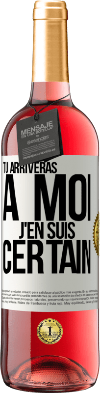 29,95 € Envoi gratuit | Vin rosé Édition ROSÉ Tu arriveras à moi ... J'en suis certain Étiquette Blanche. Étiquette personnalisable Vin jeune Récolte 2024 Tempranillo