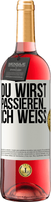 29,95 € Kostenloser Versand | Roséwein ROSÉ Ausgabe Du wirst passieren ... ich weiß Weißes Etikett. Anpassbares Etikett Junger Wein Ernte 2024 Tempranillo