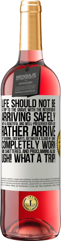 29,95 € Free Shipping | Rosé Wine ROSÉ Edition Life should not be a trip to the grave with the intention of arriving safely with a beautiful and well-preserved body, but White Label. Customizable label Young wine Harvest 2024 Tempranillo