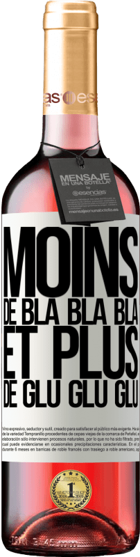 29,95 € Envoi gratuit | Vin rosé Édition ROSÉ Moins de Bla Bla Bla et plus de Glu Glu Glu Étiquette Blanche. Étiquette personnalisable Vin jeune Récolte 2024 Tempranillo