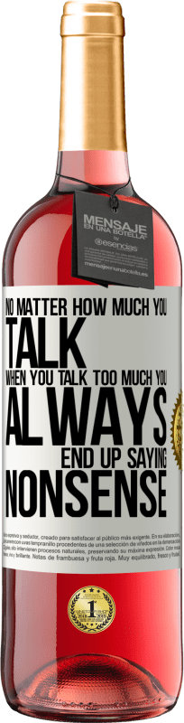 29,95 € 送料無料 | ロゼワイン ROSÉエディション どんなに話していても、話しすぎると、いつもナンセンスだと言ってしまう ホワイトラベル. カスタマイズ可能なラベル 若いワイン 収穫 2025 Tempranillo