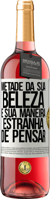 29,95 € Envio grátis | Vinho rosé Edição ROSÉ Metade da sua beleza é sua maneira estranha de pensar Etiqueta Branca. Etiqueta personalizável Vinho jovem Colheita 2025 Tempranillo