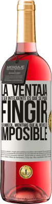 29,95 € Envío gratis | Vino Rosado Edición ROSÉ La ventaja de ser inteligente es que se puede fingir ser imbécil, mientras que al revés es imposible Etiqueta Blanca. Etiqueta personalizable Vino joven Cosecha 2025 Tempranillo