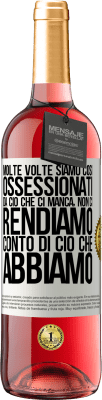 29,95 € Spedizione Gratuita | Vino rosato Edizione ROSÉ Molte volte siamo così ossessionati da ciò che ci manca, non ci rendiamo conto di ciò che abbiamo Etichetta Bianca. Etichetta personalizzabile Vino giovane Raccogliere 2024 Tempranillo