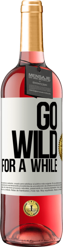 29,95 € Spedizione Gratuita | Vino rosato Edizione ROSÉ Go wild for a while Etichetta Bianca. Etichetta personalizzabile Vino giovane Raccogliere 2024 Tempranillo