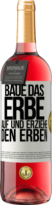 29,95 € Kostenloser Versand | Roséwein ROSÉ Ausgabe Baue das Erbe auf und erziehe den Erben Weißes Etikett. Anpassbares Etikett Junger Wein Ernte 2023 Tempranillo