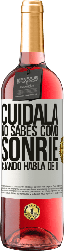 29,95 € Envío gratis | Vino Rosado Edición ROSÉ Cuidala. No sabes cómo sonríe cuando habla de ti Etiqueta Blanca. Etiqueta personalizable Vino joven Cosecha 2024 Tempranillo