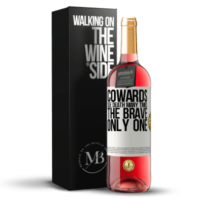 «Cowards see death many times. The brave only one» ROSÉ Edition