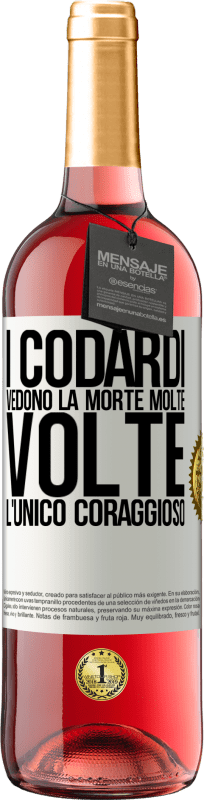 29,95 € Spedizione Gratuita | Vino rosato Edizione ROSÉ I codardi vedono la morte molte volte. L'unico coraggioso Etichetta Bianca. Etichetta personalizzabile Vino giovane Raccogliere 2024 Tempranillo