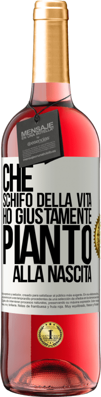 29,95 € Spedizione Gratuita | Vino rosato Edizione ROSÉ Che schifo della vita, ho giustamente pianto alla nascita Etichetta Bianca. Etichetta personalizzabile Vino giovane Raccogliere 2024 Tempranillo