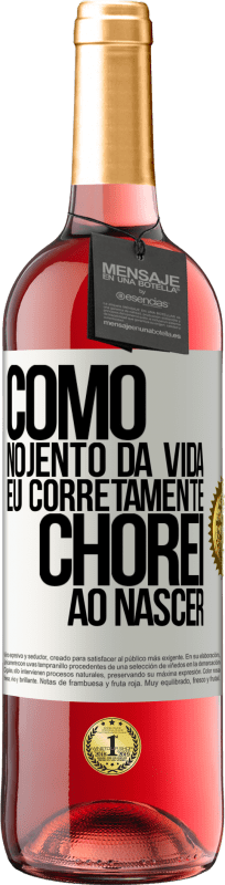 29,95 € Envio grátis | Vinho rosé Edição ROSÉ Como nojento da vida, eu corretamente chorei ao nascer Etiqueta Branca. Etiqueta personalizável Vinho jovem Colheita 2024 Tempranillo