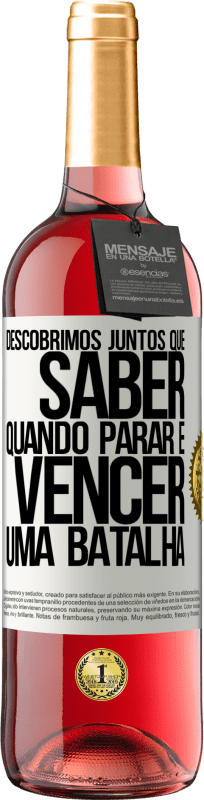 29,95 € Envio grátis | Vinho rosé Edição ROSÉ Descobrimos juntos que saber quando parar é vencer uma batalha Etiqueta Branca. Etiqueta personalizável Vinho jovem Colheita 2024 Tempranillo